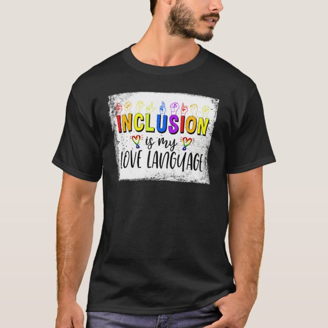 Sign Languages Inclusion Is My Love Language Bleac T Shirt (Framsida)
