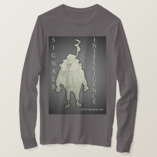 Signaler Intelligence! T Shirt