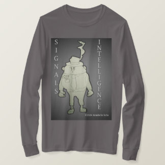 Signaler Intelligence! T Shirt