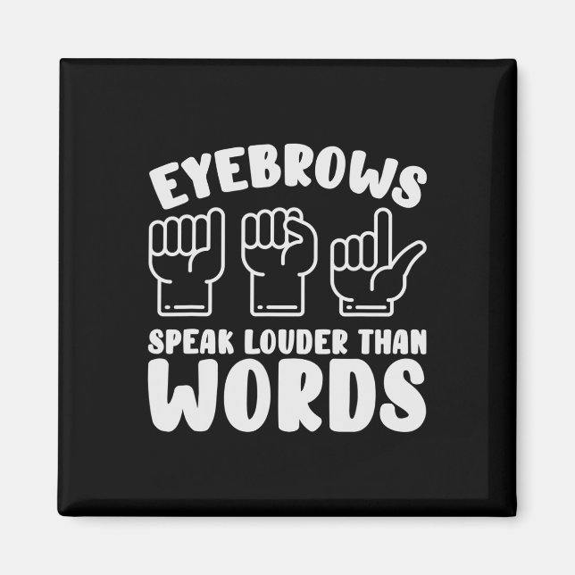 Signalspråk Eyebrows Talar Louder Ord Fingersp Magnet (Framsidan)