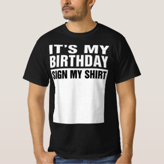 Signera min skjorta - det är min födelsedag t shirt