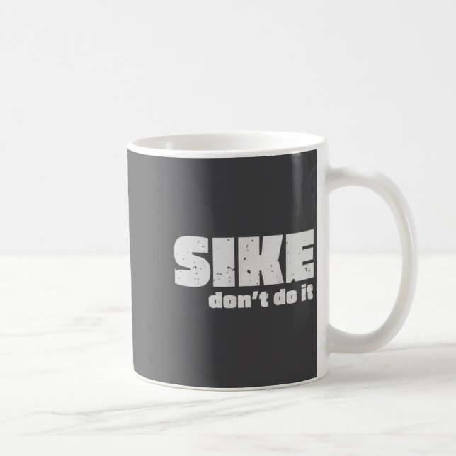 Sike Gör Det Inte – Rolig Citat Grafisk Design  Kaffemugg (Höger)