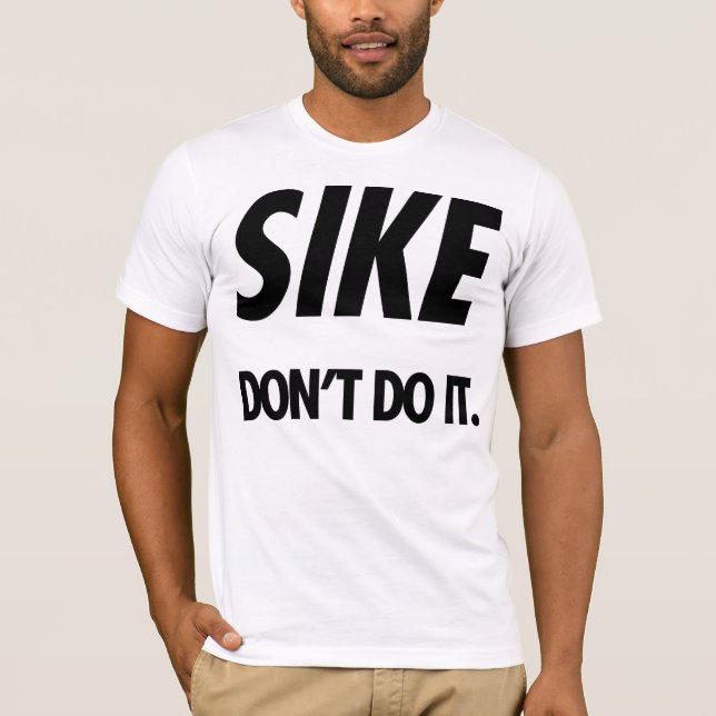 SIKE gör inte det. (Svart) T-shirt (Framsida)
