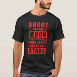 Sikt mot månen. Även om du missar, hamnar du bland T Shirt