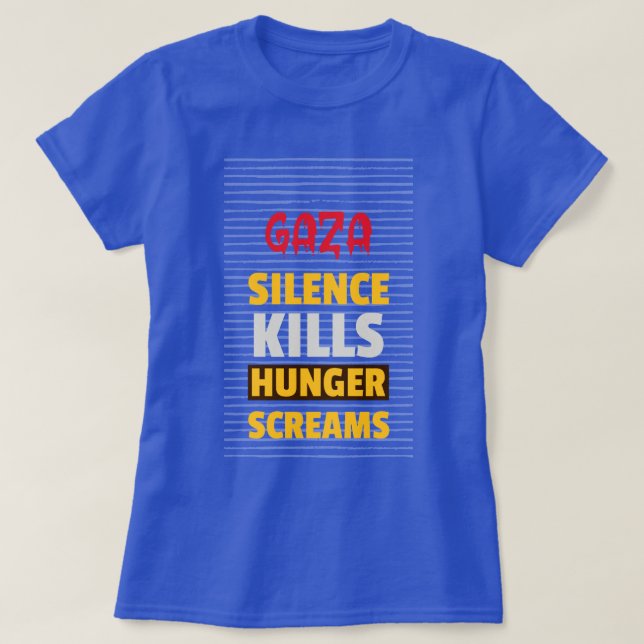Silence Dödas Hungrig Screams Gaza Starvation T Shirt (Design framsida)