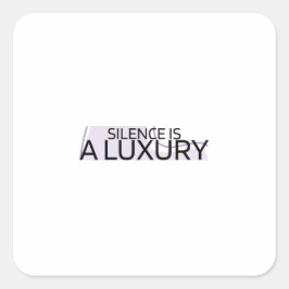 Silence is a Luxury Bold Minimalist Sticker Fyrkantigt Klistermärke