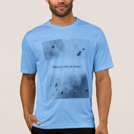 Silence is also an answer. t shirt