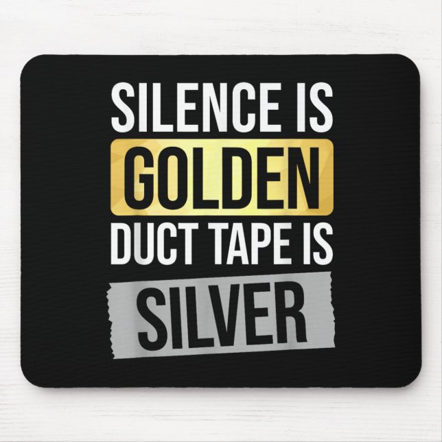 Silence Is Golden But Duct Tape Is Silver Sarcasti Musmatta (Framsidan)