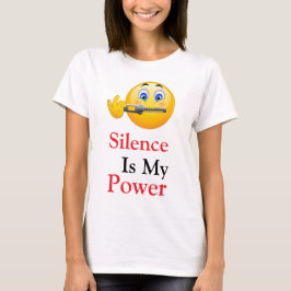 Silence is My Power T-Shirt