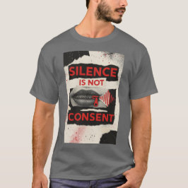 Silence Is Not Consent Awareness Shirt T