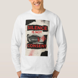 Silence Is Not Consent Awareness Shirt T