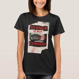Silence Is Not Consent Awareness Shirt T Shirt