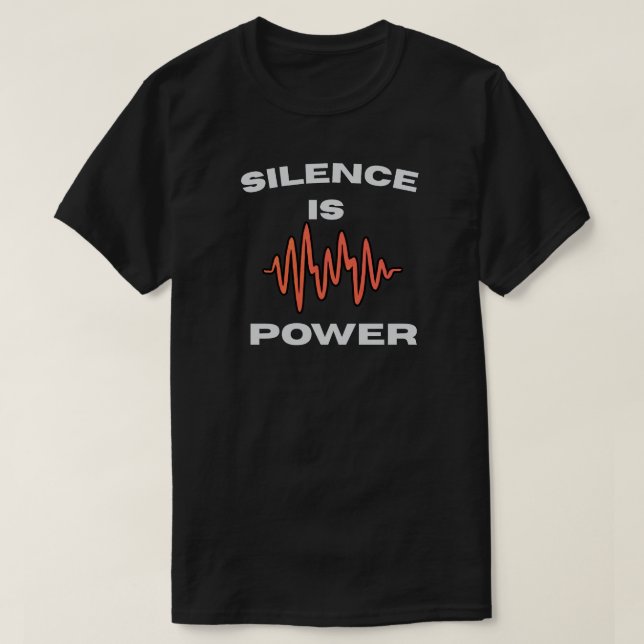 Silence Is Power Minimal Quote with Soundwave  T Shirt (Design framsida)