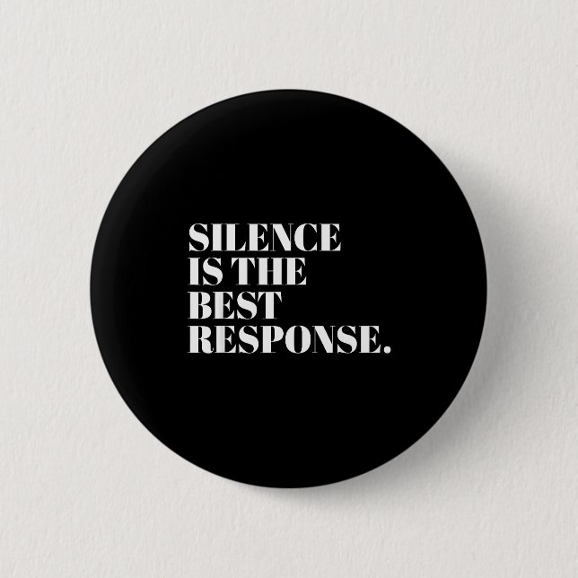 Silence Is The Resnse Funny Quotes  Knapp (Framsida)