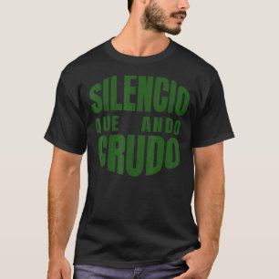 Silenco Que Ando Crudo Mexican Hangover T Shirt