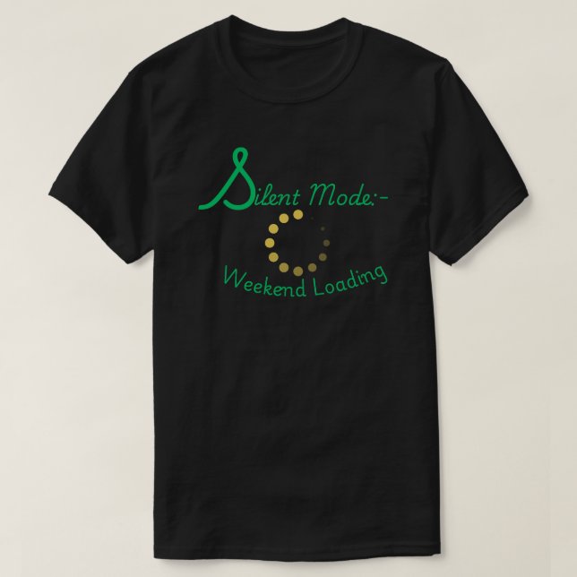Silent Mode Weekend Loading Minimal Quote  T Shirt (Design framsida)