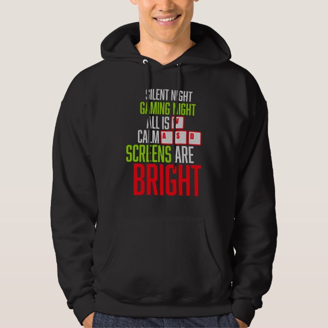 Silent Night Gaming Night All Calm Screens Bright Hoodie (Framsida)