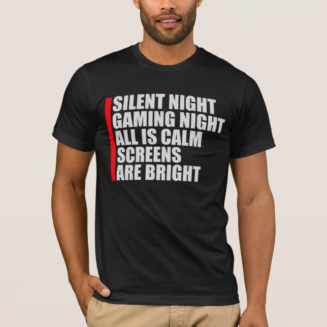 Silent Night Gaming Night All Calm Screens Bright T Shirt (Framsida)