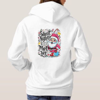Silent Night? Never Met Her Hoodie T Shirt