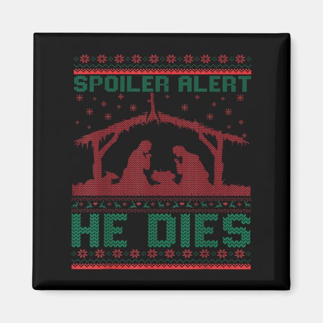 Siler Alert He Dies Christmas Jumper Funny Nativit Magnet (Framsidan)