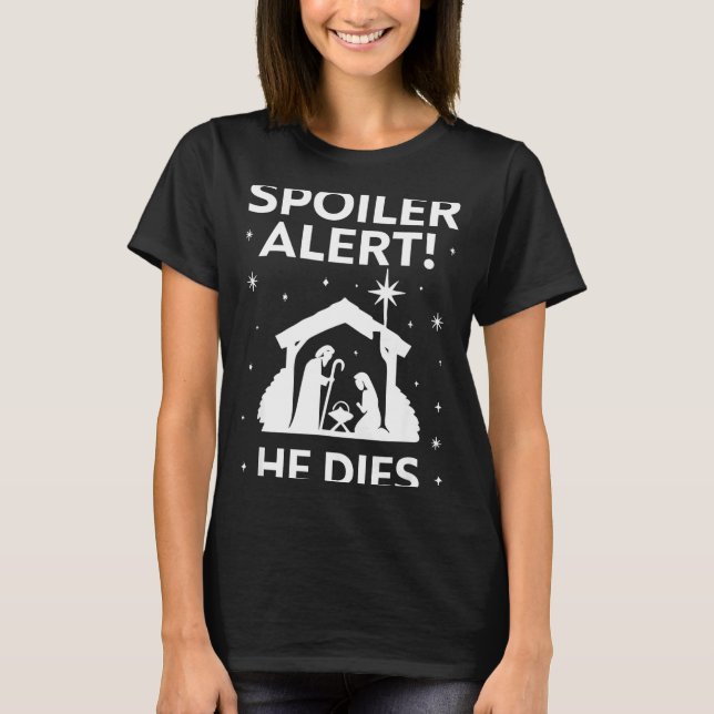 Siler Alert He Dies, Funny Christmas, Nativity Sce T Shirt (Framsida)