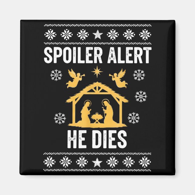 Siler Alert He Dies Jesus Nativity Scene Ugly Chri Magnet (Framsidan)