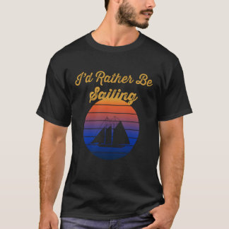 Silhuett Segelbåt Solnedgång Jag Skulle Hellre Seg T Shirt