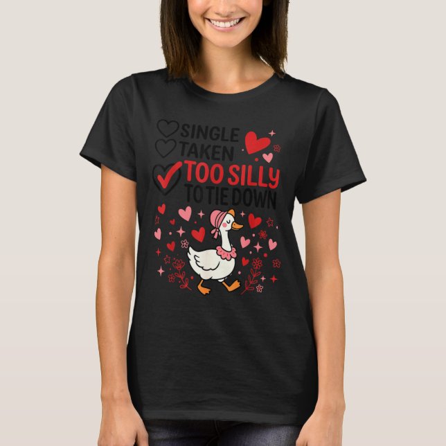 Silly Goose Romantic Status Funny Love Life Dating T Shirt (Framsida)