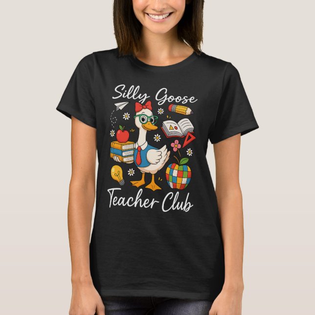 Silly Goose Teacher Club Back To School First Day T Shirt (Framsida)