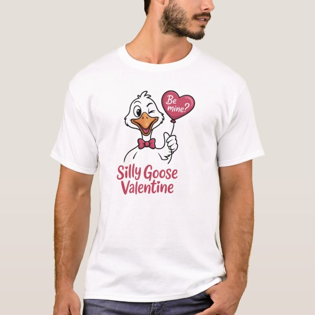 Silly Goose Valentine Funny Be Mine T-Shirt (Framsida)