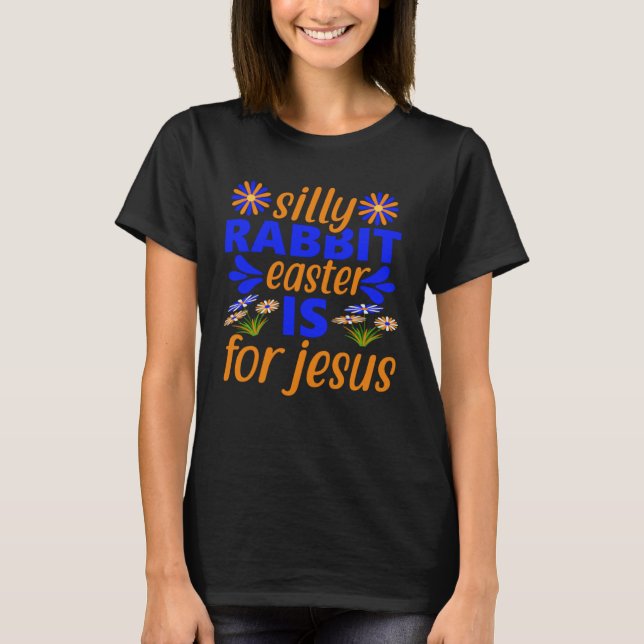 Silly Rabbit Easter For Jesus Religious Girls Kids T Shirt (Framsida)
