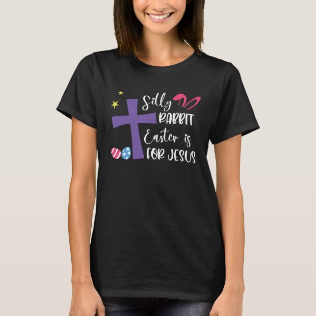 Silly Rabbit Easter For Jesus Religious Girls Kids T Shirt (Framsida)