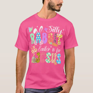 Silly Rabbit Easter Is For Jesus Cute Bunny Christ T Shirt