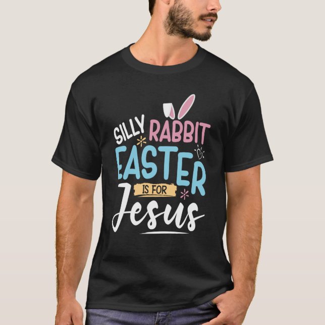 Silly Rabbit Easter Is For Jesus Easter Day Kids T Shirt (Framsida)