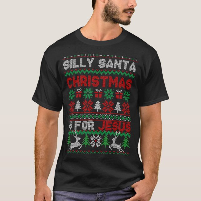 Silly Santa Christmas Is For Jesus Christian Chris T Shirt (Framsida)
