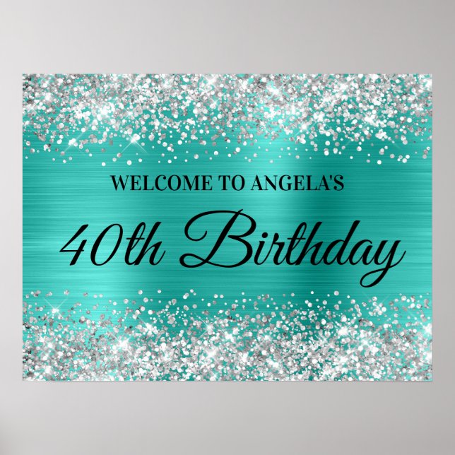 Silver Glitter Turquise Foil 40 Birthday Poster (Framsidan)