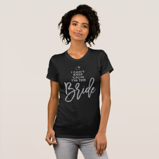 Silver I Cant Behålla Lugn Im Bride T-shirt
