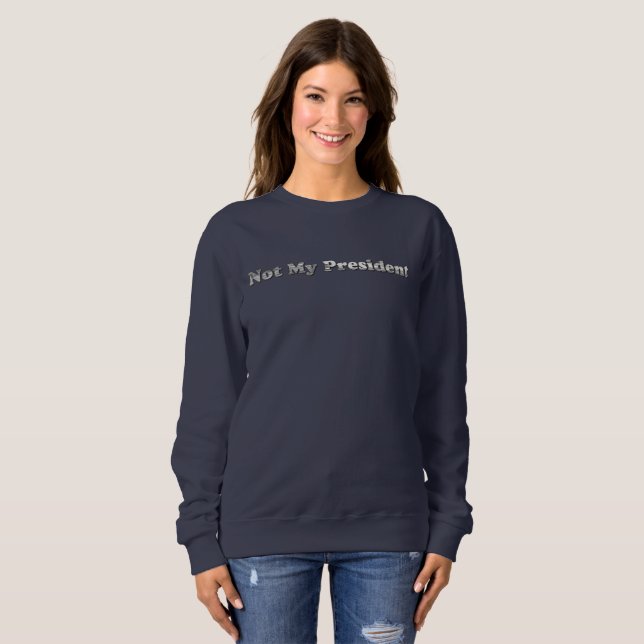 silver Inte Min president, kvinnor svettas skjorta T-shirt (Hel framsida)
