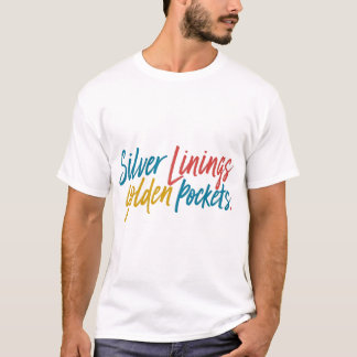 Silver Lining Golden Pockets T Shirt