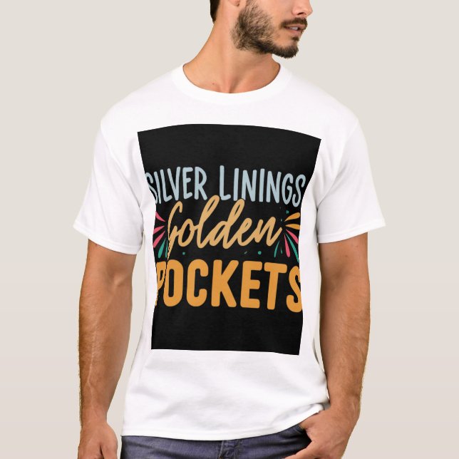 Silver Linings Golden Pockets. T Shirt (Framsida)