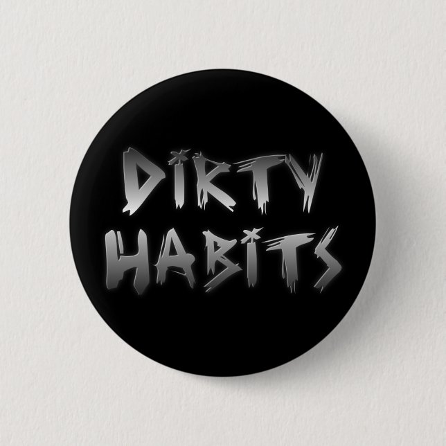 Silver Scratch Dirty Habits Button Knapp (Framsida)