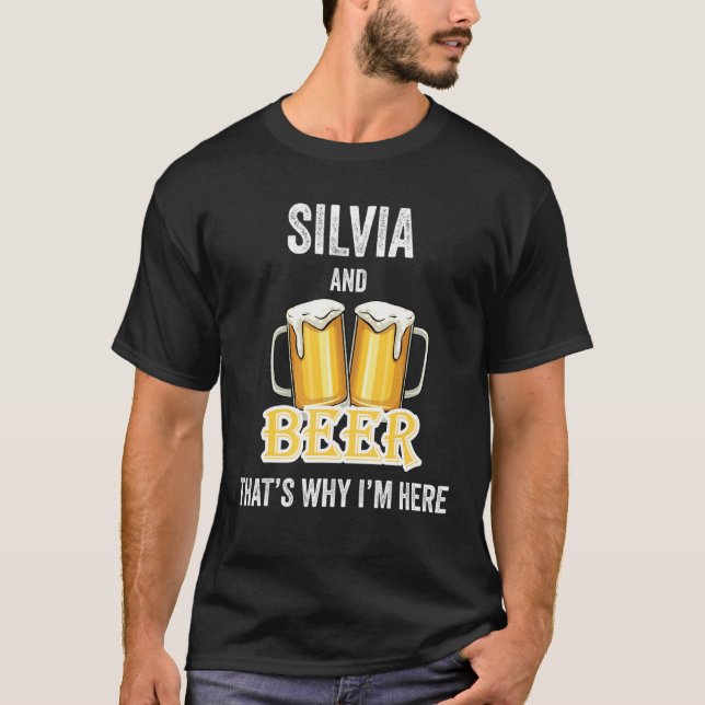 Silvia och Beer.. Det är därför jag är här T Shirt (Framsida)