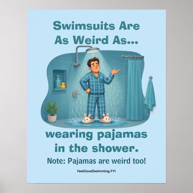 Simdräkter är konstiga pyjamas i duschen Roligt  Poster (Framsidan)