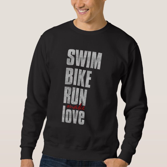 Simma Bike Springa make Kärlek Triathlete Triathlo Lång Ärmad Tröja (Framsida)