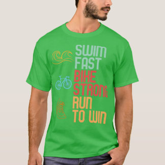 Simma Fast Bike Strong Springa to Win Triathlete I T Shirt