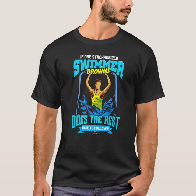 Simma för konstsimming Synchro Swimmer Drowns T Shirt (Framsida)