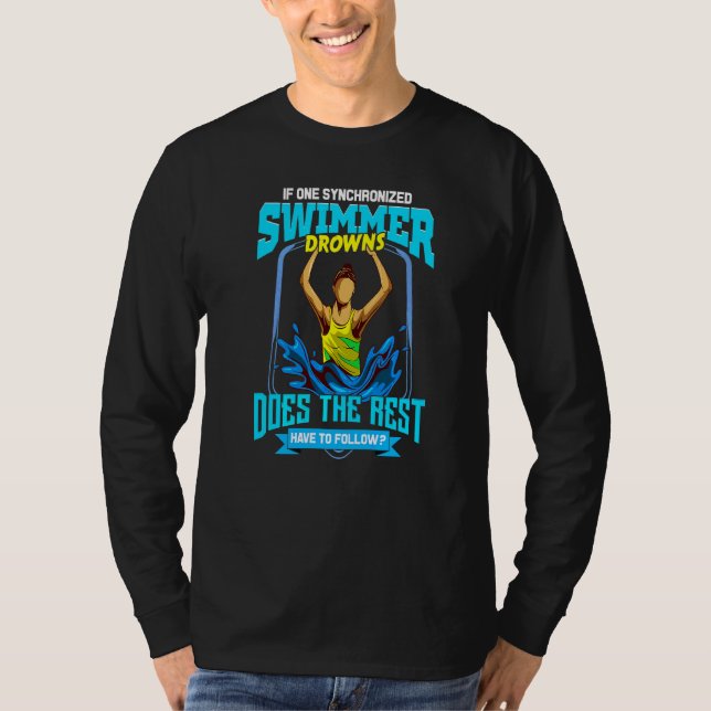 Simma för konstsimming Synchro Swimmer Drowns T Shirt (Framsida)