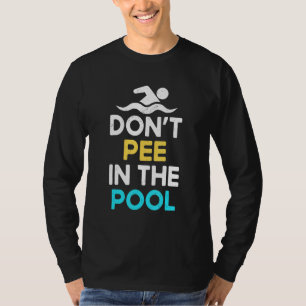 Simma Inte I Toaletten Pool Simbassäng Pissa T Shirt