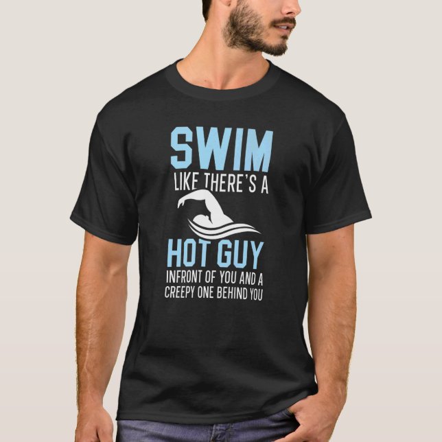 Simma som om det finns en Hett som Swimmer Swimmin T Shirt (Framsida)