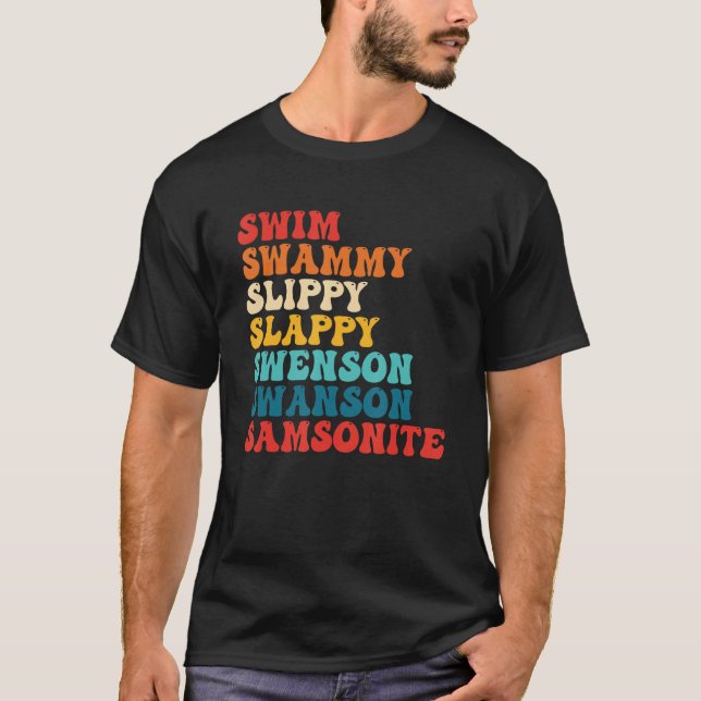 Simma Swammi Slippy Slappy Swanson Samsonit T Shirt (Framsida)